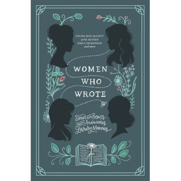 Women Who Wrote: Stories and Poems from Audacious Literary Mavens -- Louisa May - Picture 1 of 1